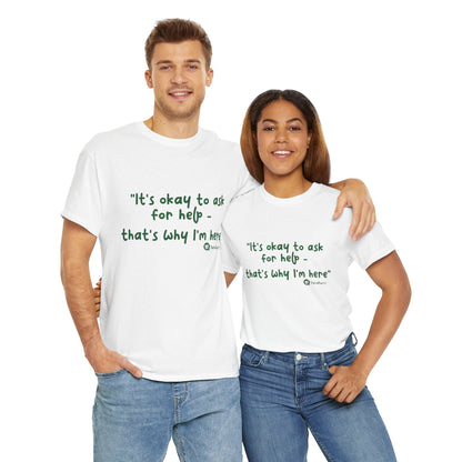 TheraPurrs Phrase T-Shirt - "It's Okay to Ask for Help. That's Why I'm Here."