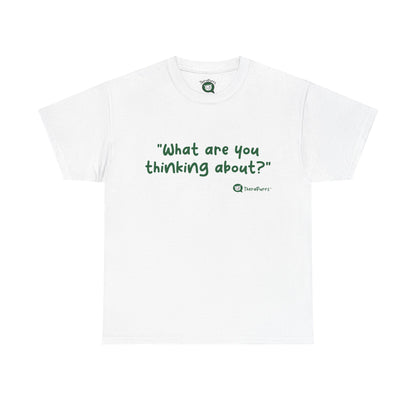TheraPurrs Phrase T-Shirt - "What are you thinking about?"