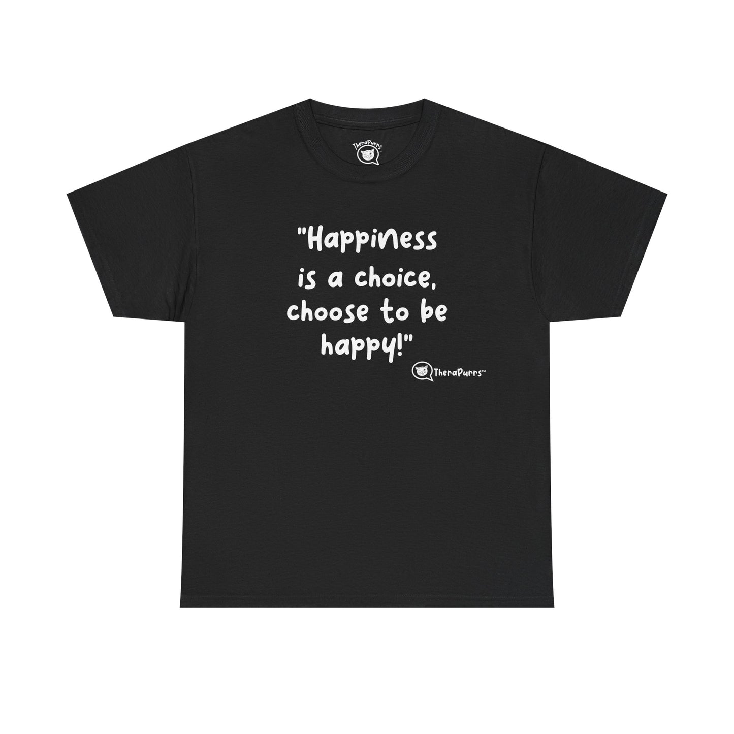 TheraPurrs Phrase T-Shirt - "Happiness is a choice.  Choose to be happy!"