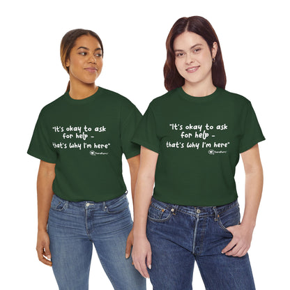 TheraPurrs Phrase T-Shirt - "It's Okay to Ask for Help. That's Why I'm Here."