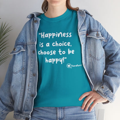 TheraPurrs Phrase T-Shirt - "Happiness is a choice.  Choose to be happy!"