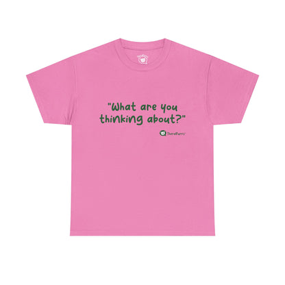 TheraPurrs Phrase T-Shirt - "What are you thinking about?"