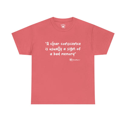 TheraPurrs Phrase T-Shirt - "A clear conscience is usually the sign of a bad memory"