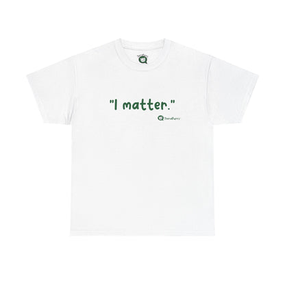 TheraPurrs Phrase T-Shirt - "I matter"