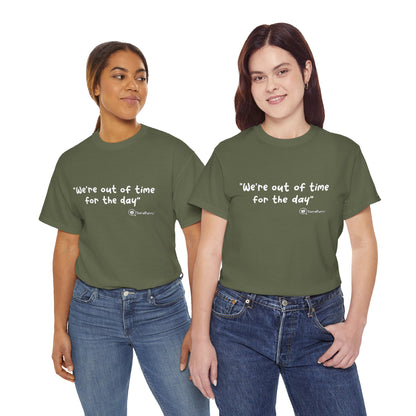 TheraPurrs Phrase T-Shirt - "We're Out of Time for the Day"