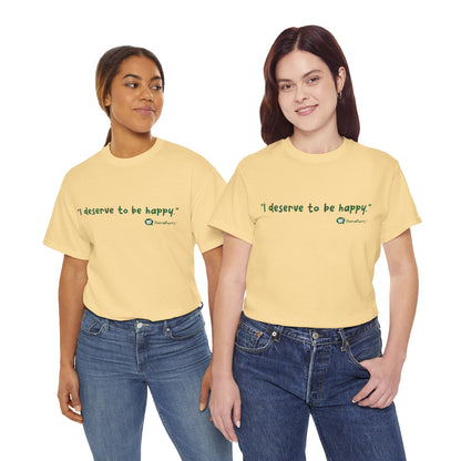 TheraPurrs Phrase T-Shirt - "I deserve to be happy"