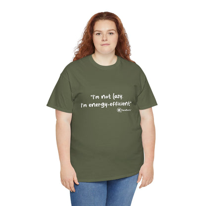 TheraPurrs Phrase T-Shirt - "I'm not lazy. I'm energy efficient."