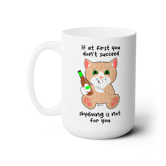 Ceramic Mug 15oz - SmartyCat - If at first you don't succeed - skydiving is not for you