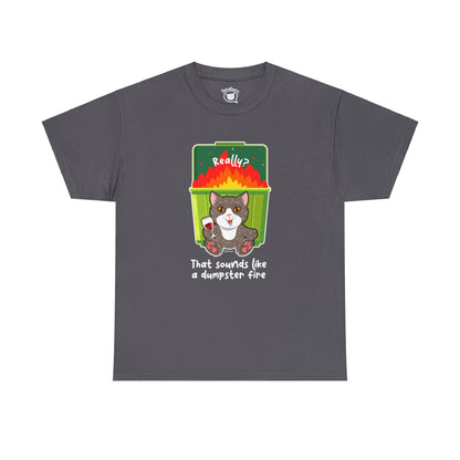 T-Shirt - HipaaCat - That Sounds Like A Dumpster Fire