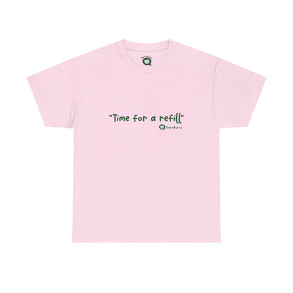 TheraPurrs Phrase T-Shirt - "Time for a Refill"