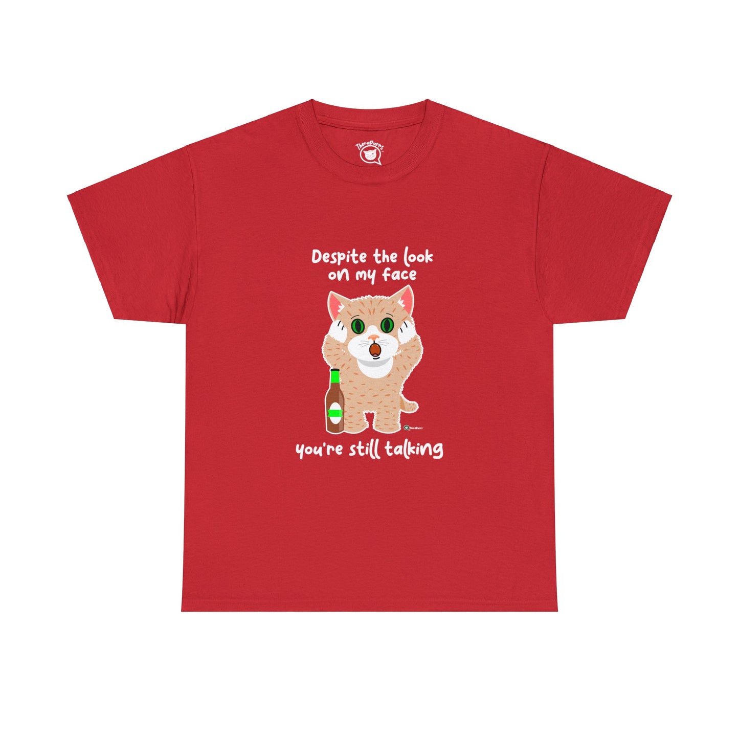 T-Shirt - SmartyCat - Despite the look on my face you're still talking