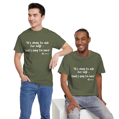 TheraPurrs Phrase T-Shirt - "It's Okay to Ask for Help. That's Why I'm Here."