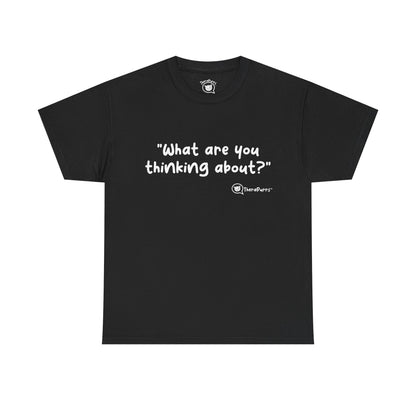 TheraPurrs Phrase T-Shirt - "What are you thinking about?"