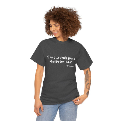 TheraPurrs Phrase T-Shirt - "That Sounds Like a Dumpster Fire"
