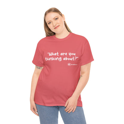 TheraPurrs Phrase T-Shirt - "What are you thinking about?"