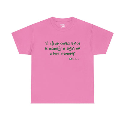 TheraPurrs Phrase T-Shirt - "A clear conscience is usually the sign of a bad memory"