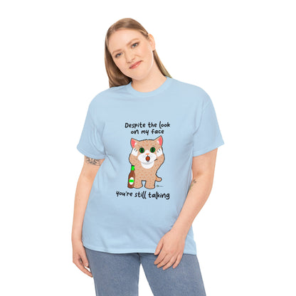 T-Shirt - SmartyCat - Despite the look on my face you're still talking