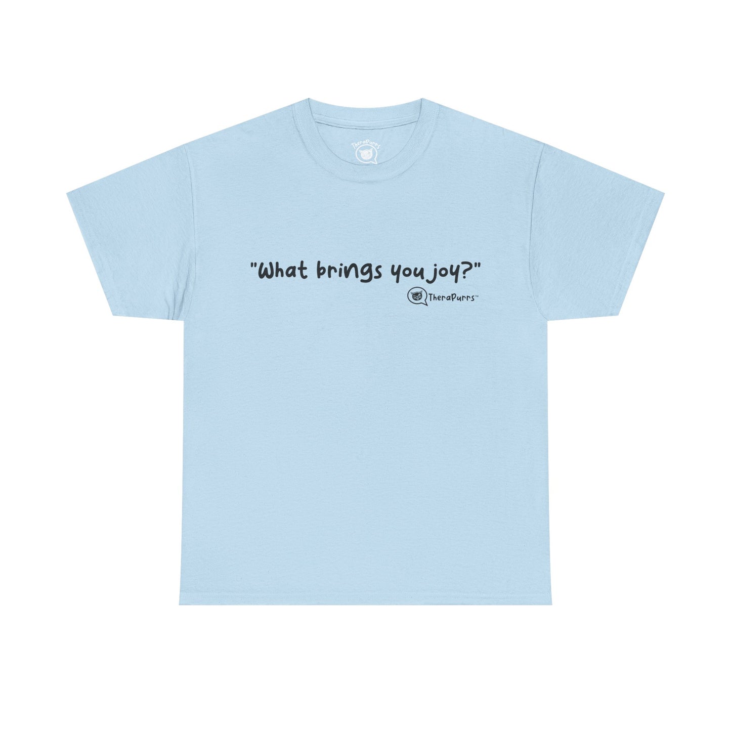 TheraPurrs Phrase T-Shirt - "What brings you joy?"