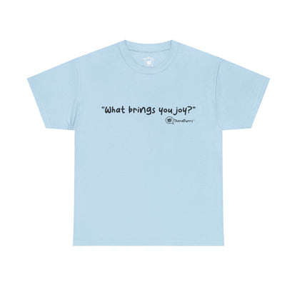 TheraPurrs Phrase T-Shirt - "What brings you joy?"