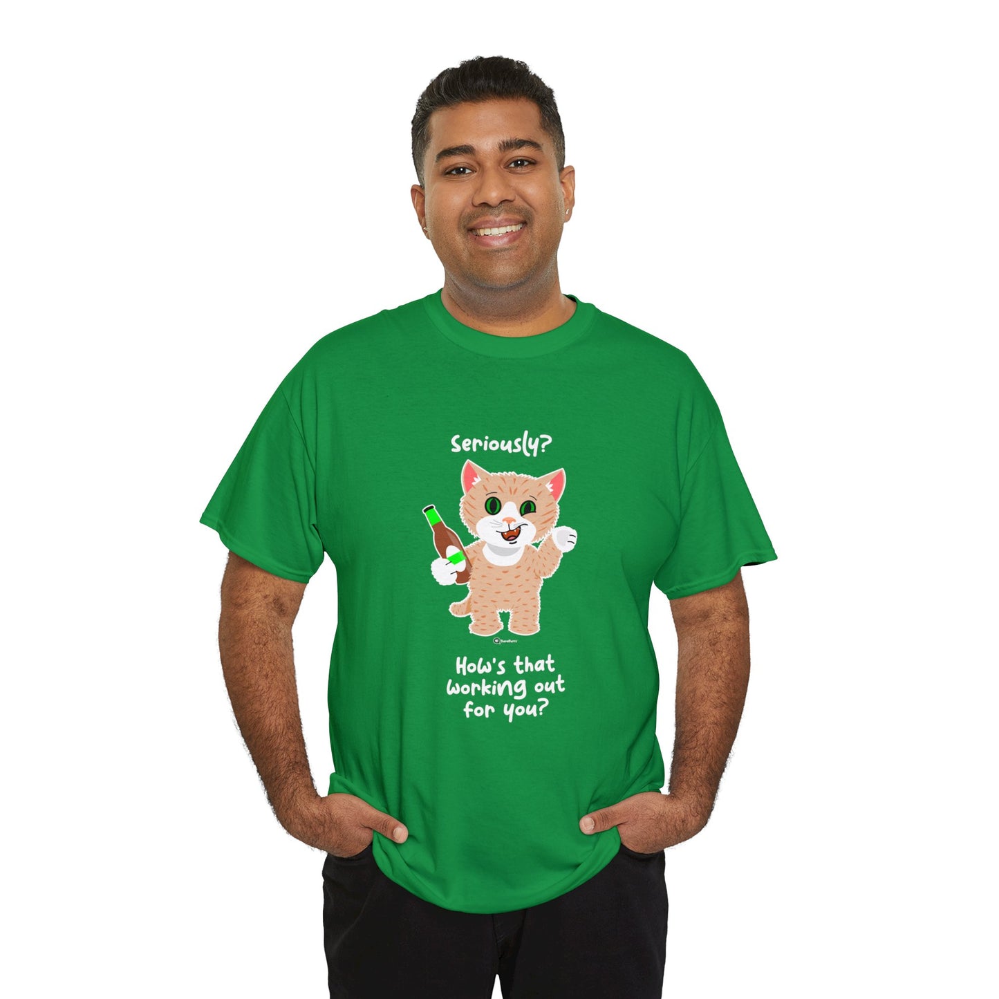 T-Shirt - SmartyCat - Seriously? How's that working out for you?