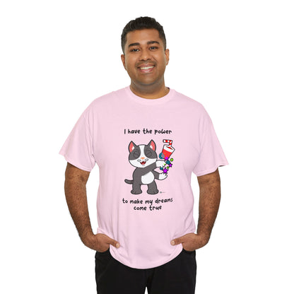 T-Shirt - PosiCat - I have the power to make my dreams come true